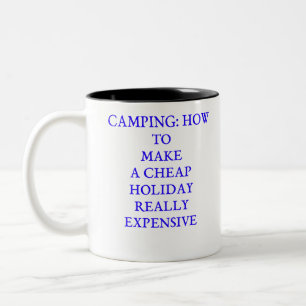 Camping making cheap holidays expensive funny Two-Tone coffee mug