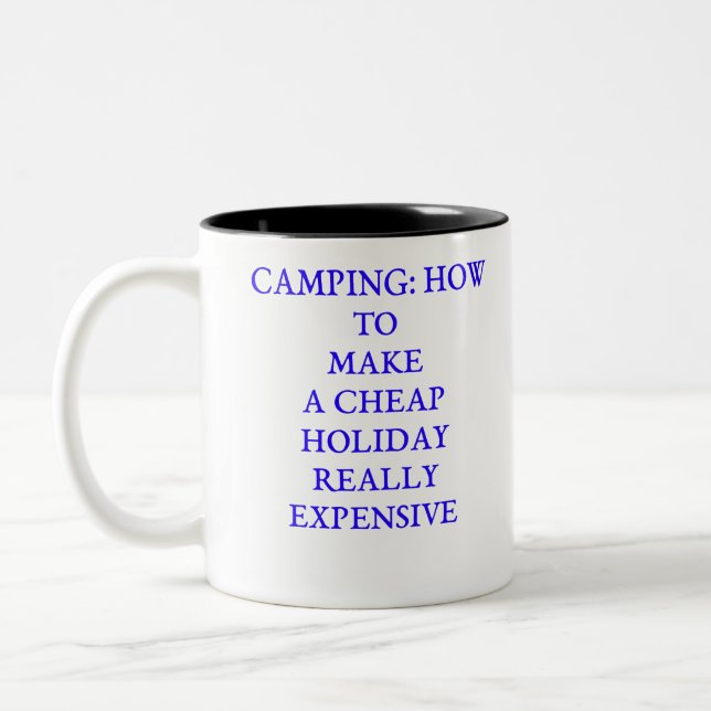 Camping making cheap holidays expensive funny Two-Tone coffee mug (Left)