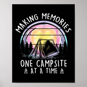 Camping Making Memories One Campsite At A Time Poster