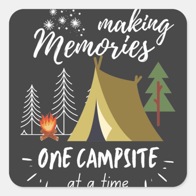 Camping Making Memories One Campsite At A Time Square Sticker (Front)