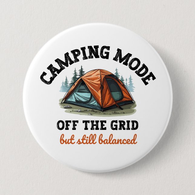 Camping Mode: Off The Grid - Funny Accountant Gift 7.5 Cm Round Badge (Front)