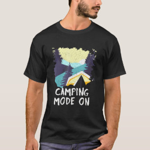 Camping Mode On Outdoor Nature Wildlife Nature T-Shirt