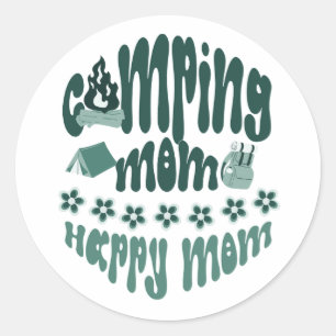 Camping mom - happy mom, cute mama camper classic round sticker