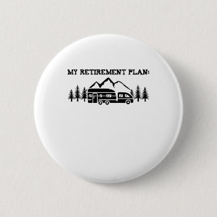 Camping My Retirement Plan Nature T Shirt Camper H 6 Cm Round Badge