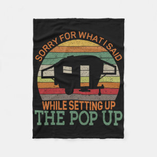 Camping Pop Up Camper Retro Vintage Sorry For What Fleece Blanket