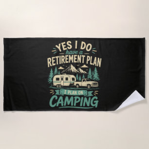 Camping Retirement Plan Beach Towel