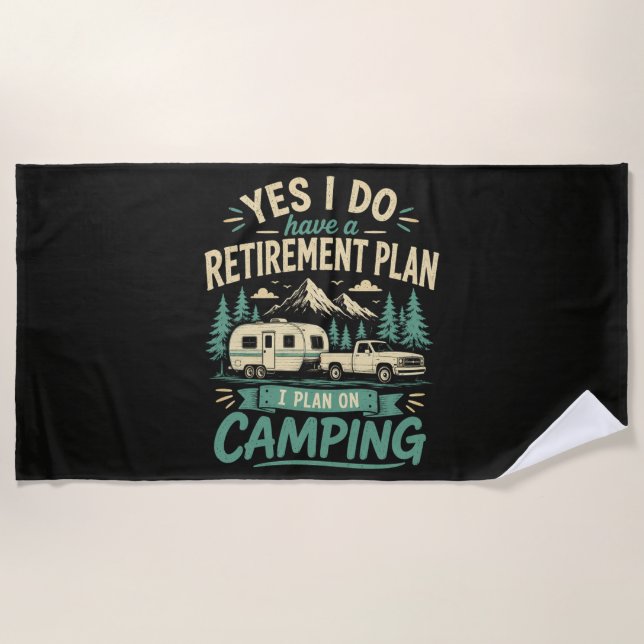 Camping Retirement Plan Beach Towel (Front)