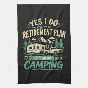Camping Retirement Plan Tea Towel