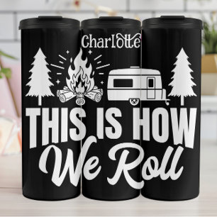Camping Roll: Bonfire, Camper, Nature's Way Thermal Tumbler