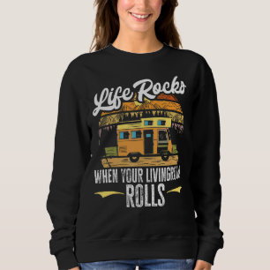 Camping Rv Life Rocks When The Livingroom Rolls Ca Sweatshirt