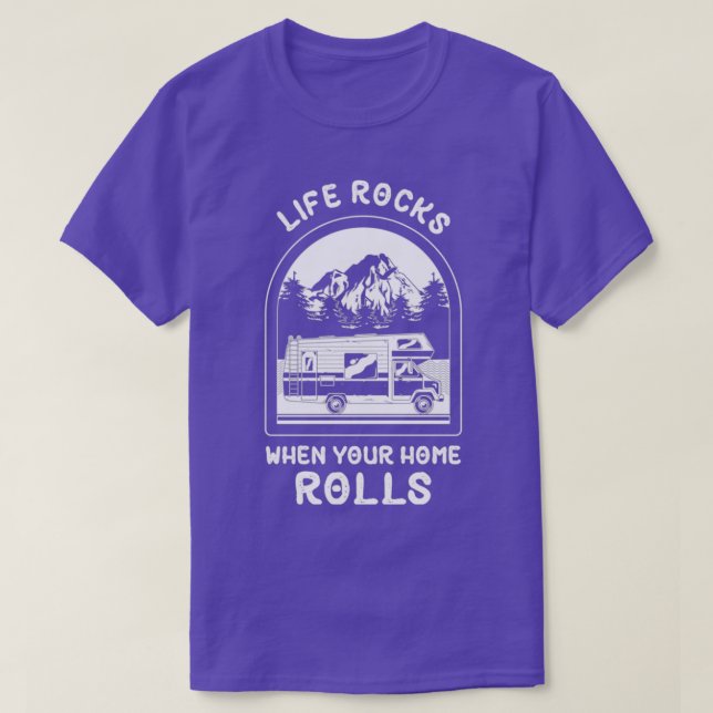 Camping Rv Life Rocks When Your Home Rolls 1 T-Shirt (Design Front)
