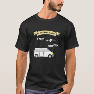 Camping RV  saying  My motorhome is calling 5 T-Shirt