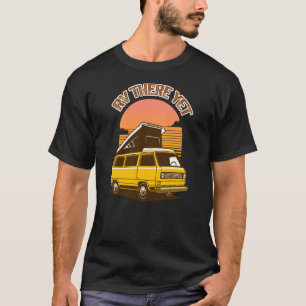 Camping Rv There Yet Outdoor Camper Pun Vintage T-Shirt