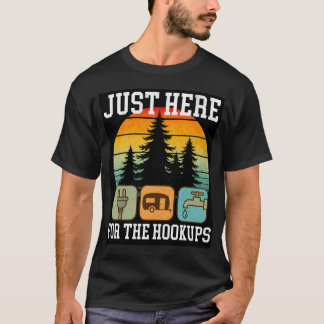Camping Rv Travel Vacation Just Here For The T-Shirt