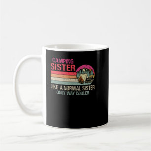 Camping Sister Like A Normal Sister Only Way Coole Coffee Mug