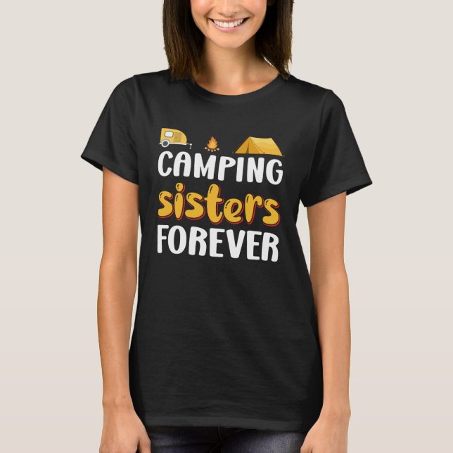 Camping sisters forever camper hiking outdoor grap T-Shirt (Front)