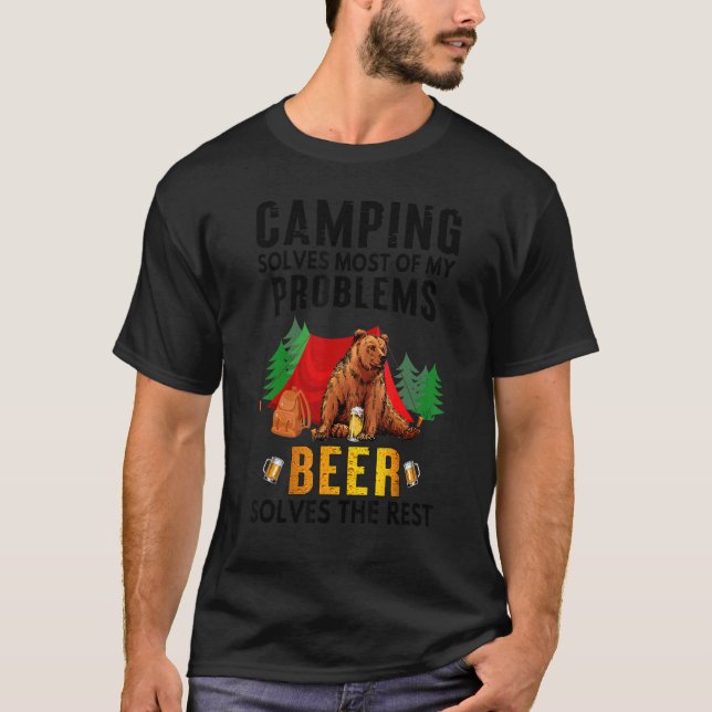 Camping Solves Most Of My Problems Bear & Beer  Ca T-Shirt (Front)