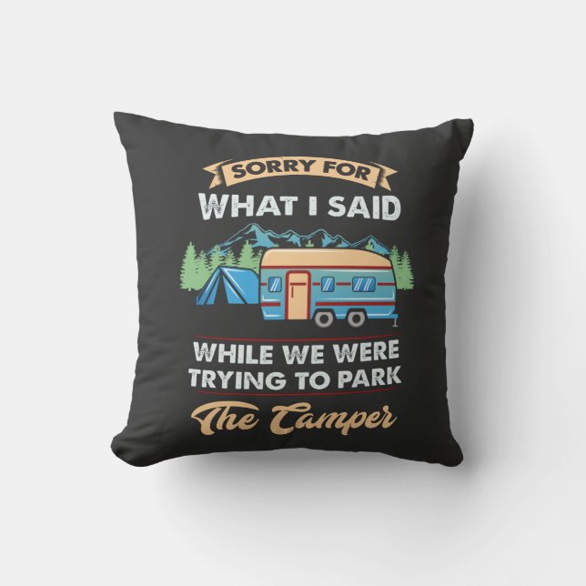 Camping -  Sorry For What I Said Cushion (Front)