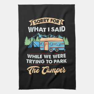 Camping - Sorry For What I Said Tea Towel