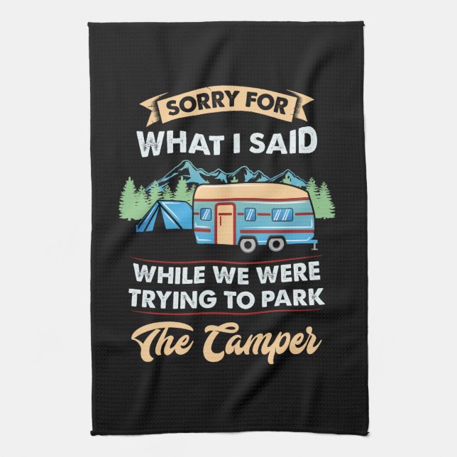 Camping - Sorry For What I Said Tea Towel (Vertical)