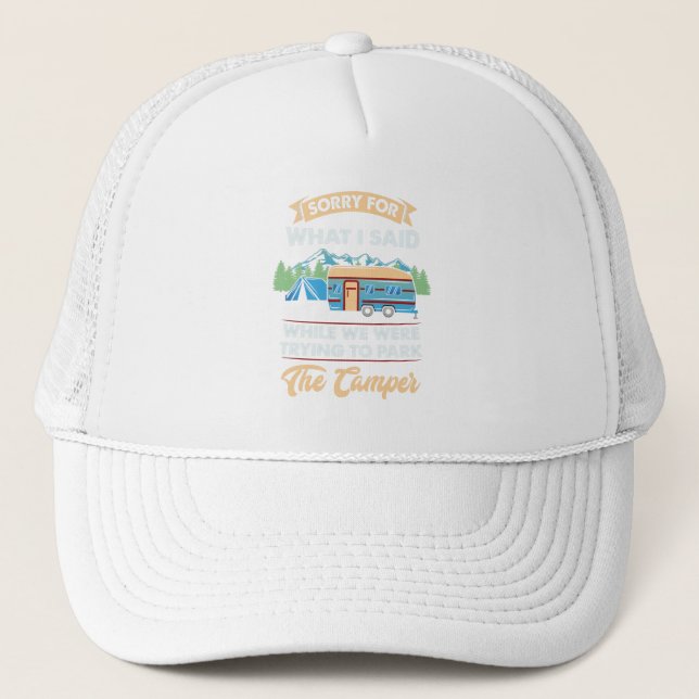 Camping -  Sorry For What I Said Trucker Hat (Front)