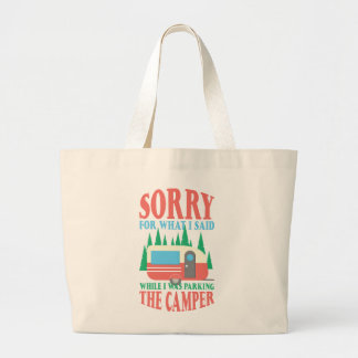 Camping Sorry For What I Said When Parking Camper Large Tote Bag