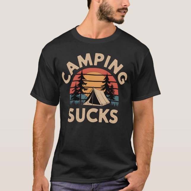 Camping Sucks gift T-Shirt (Front)