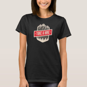 Camping Take A Hike Summer Hiking Mountain Climbi T-Shirt