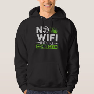 Camping Tent No Wifi But Still Connected 1 Hoodie