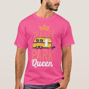 Camping Trailer Park Queen Motorhome Campervan Gir T-Shirt
