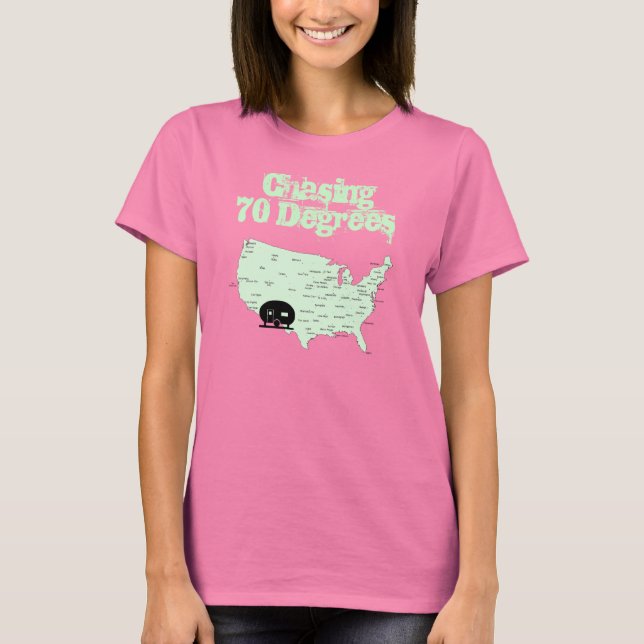 Camping USA Map RVing Chasing 70 Degrees T-Shirt (Front)