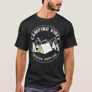 camping vibes fresh air happy soul friend T-Shirt