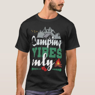 Camping Vibes Only Inspirational Amusing Camping Q T-Shirt