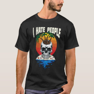 Camping & Vintage Hiking & Beach I Hate People I R T-Shirt