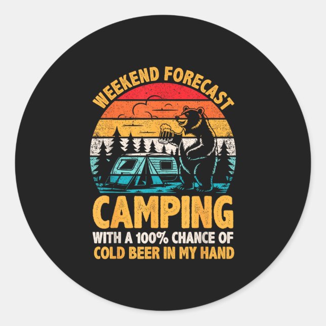 Camping weekend forecast 100% chance of beer funny classic round sticker (Front)