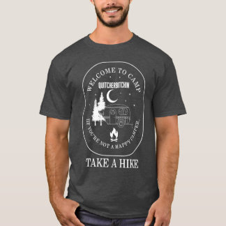 Camping Welcomeo Camp Quitcherbitchin If retro T-Shirt