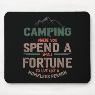 Camping Where You Spend A Small Fortune Sign Campi Mouse Mat