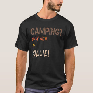 Camping with Dog Tent Caravan Retro Only with Coll T-Shirt