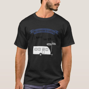Camping with trailer saying My caravan is call T-Shirt