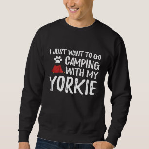 Camping Yorkie For Funny Dog Mum Or Dog Dad Campe Sweatshirt