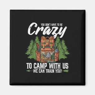 Camping You Dont Have To Be Crazy To Camp Campers Magnet