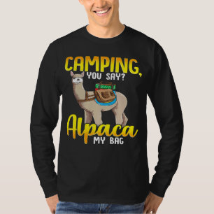 Camping You Say Alpaca My Bags T-Shirt