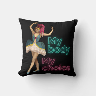 Campy Dancer Neon My Body My Choice  Cushion