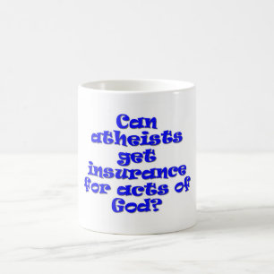 Can Atheists Get Insurance Coffee Mug