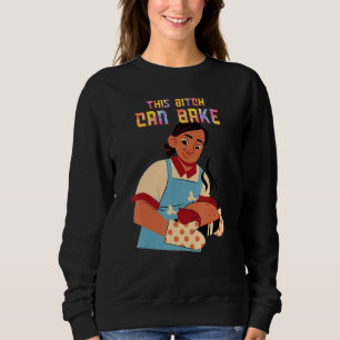 Can Bake Girl Loves Baking Funny Text Sweatshirt