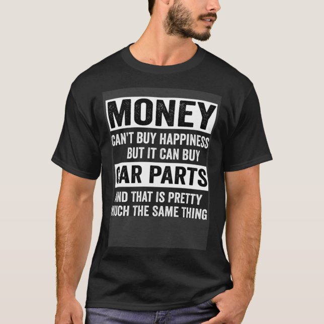 Can Buy Car Parts  Car Guy Car  Auto Mechanic   2 T-Shirt (Front)