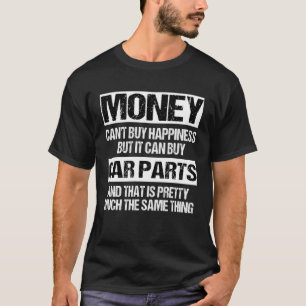 Can Buy Car Parts Car Guy Car Auto Mechanic T-Shirt
