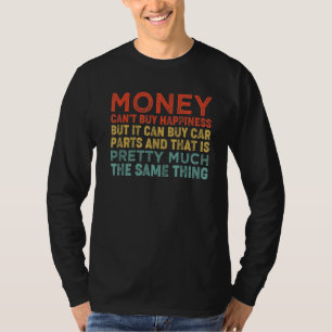 Can Buy Car Parts Car Guy Car Auto Mechanic T-Shirt