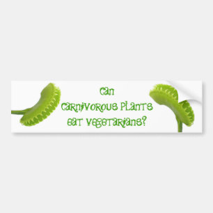 Can Carnivorous Plants Eat Vegetarians? Bumper Sticker