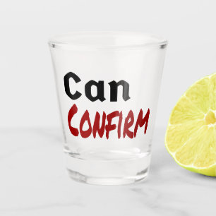 Can Confirm LetterKenny Funny Humor Canada Shot Glass